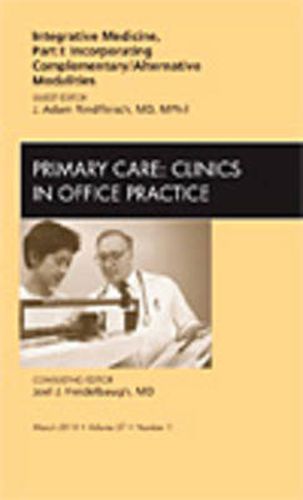 Cover image for Integrative Medicine, Part I: Incorporating Complementary/Alternative Modalities, An Issue of Primary Care Clinics in Office Practice