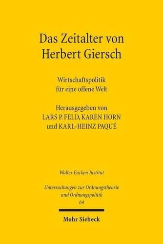 Cover image for Das Zeitalter von Herbert Giersch: Wirtschaftspolitik fur eine offene Welt