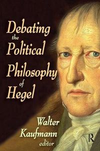 Cover image for Debating the Political Philosophy of Hegel