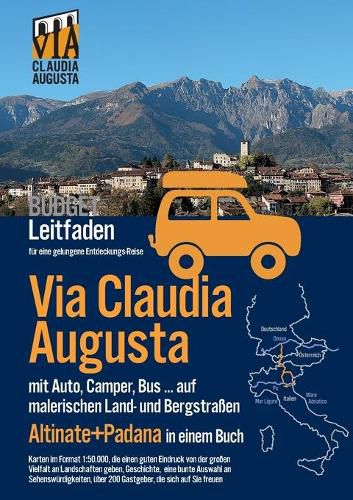 Cover image for Via Claudia Augusta mit Auto, Camper, Bus, ... Altinate + Padana BUDGET: Leitfaden fur eine gelungene Entdeckungs-Reise (schwarz-weiss)