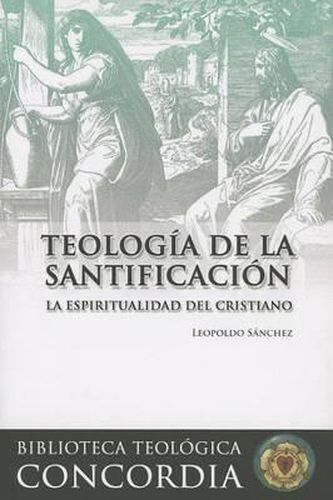 Cover image for Teologia de la Santificacion: La Espiritualidad del Cristiano