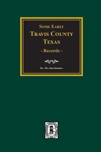 Cover image for Early Travis County, Texas Records