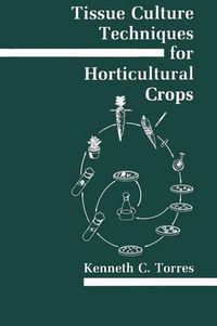 Cover image for Tissue Culture Techniques for Horticultural Crops