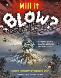 Cover image for Will It Blow?: Become a Volcano Detective at Mount St. Helens
