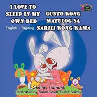 Cover image for I Love to Sleep in My Own Bed: English Tagalog Bilingual Edition