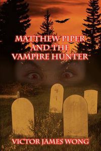 Cover image for Matthew Piper and the Vampire Hunter