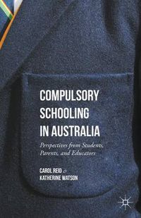 Cover image for Compulsory Schooling in Australia: Perspectives from Students, Parents, and Educators