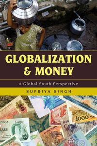 Cover image for Globalization and Money: A Global South Perspective