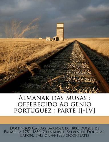 Cover image for Almanak Das Musas: Offerecido Ao Genio Portuguez: Parte I[-IV]