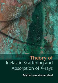 Cover image for Theory of Inelastic Scattering and Absorption of X-rays