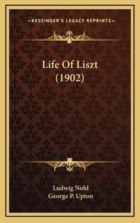 Cover image for Life of Liszt (1902)