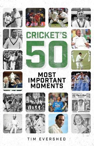 Cover image for Cricket's Fifty Most Important Moments