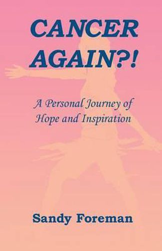 Cover image for Cancer Again?!: A Personal Journey of Hope and Inspiration