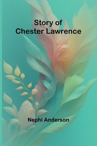 Cover image for Story of Chester Lawrence