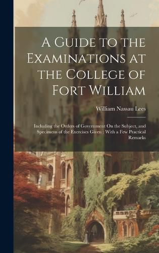 Cover image for A Guide to the Examinations at the College of Fort William