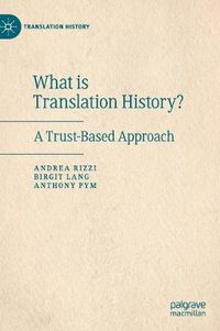 Cover image for What is Translation History?: A Trust-Based Approach