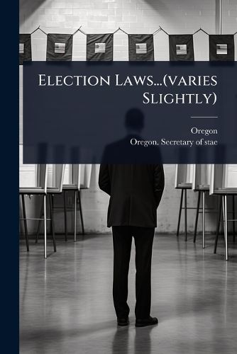 Cover image for Election Laws...(varies Slightly)