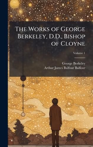 Cover image for The Works of George Berkeley, D.D., Bishop of Cloyne