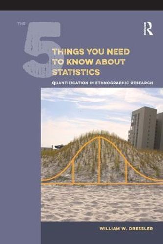 Cover image for The 5 Things You Need to Know about Statistics: Quantification in Ethnographic Research