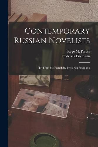 Cover image for Contemporary Russian Novelists; Tr. From the French by Frederick Eisemann