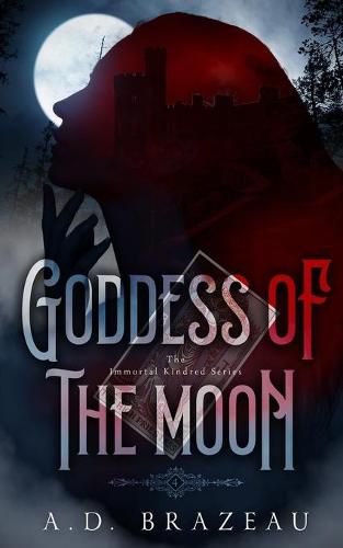 Cover image for Goddess of the Moon: Book Four of The Immortal Kindred Series