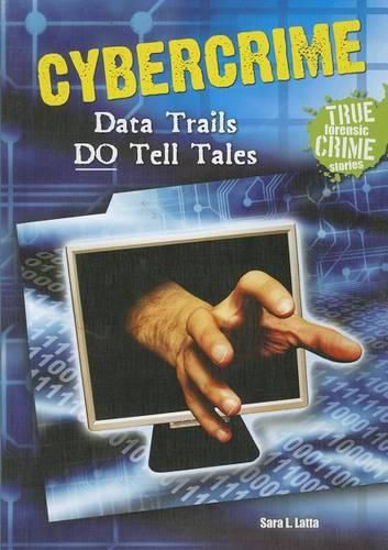 Cybercrime: Data Trails Do Tell Tales