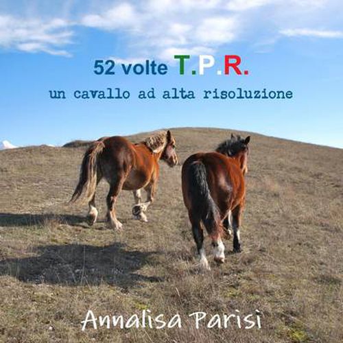 Cover image for 52 Volte T.P.R. - Un Cavallo Ad Alta Risoluzione - 2010