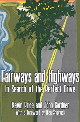 Cover image for Fairways and Highways: In Search of the Perfect Drive