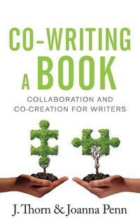 Cover image for Co-writing a Book: Collaboration and Co-creation for Authors