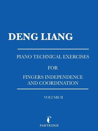 Cover image for Piano Technical Exercises for Fingers Independence and Coordination