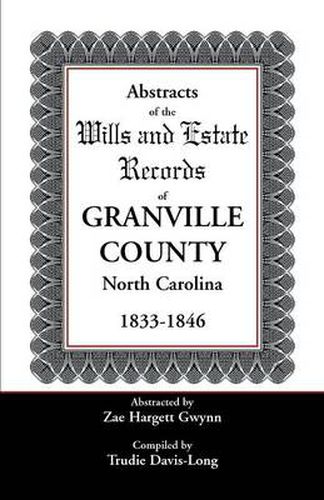 Cover image for Abstracts of the Wills and Estate Records of Granville County, North Carolina, 1833-1846