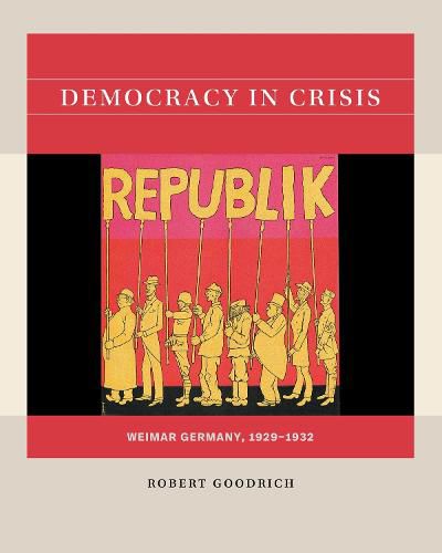 Cover image for Democracy in Crisis: Weimar Germany, 1929-1932