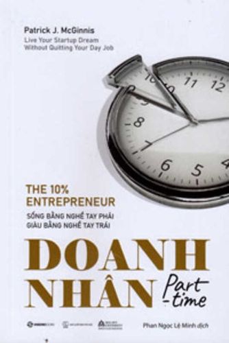 Cover image for The 10% Entrepreneur . Live Your Startup Dream Without Quitting Your Day Job