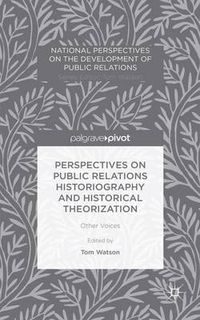 Cover image for Perspectives on Public Relations Historiography and Historical Theorization: Other Voices