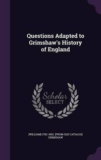 Cover image for Questions Adapted to Grimshaw's History of England