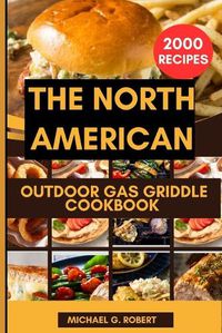 Cover image for The North American Outdoor Gas Griddle Cookbook