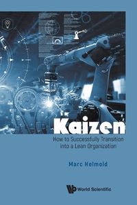 Cover image for Kaizen: How To Successfully Transition Into A Lean Organization