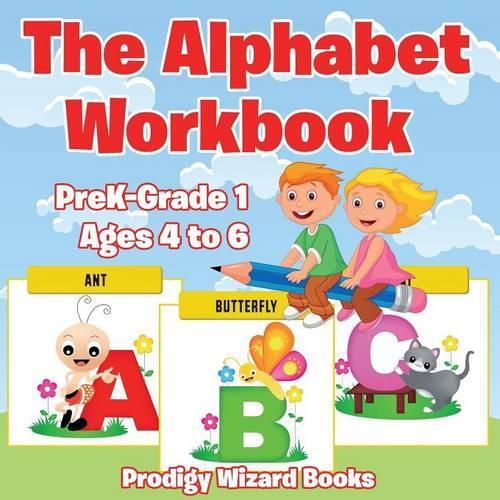 Cover image for The Alphabet Workbook Prek-Grade K - Ages 4 to 6