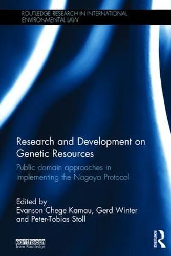 Cover image for Research and Development on Genetic Resources: Public domain approaches in implementing the Nagoya Protocol