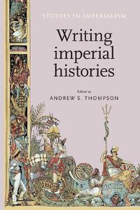 Cover image for Writing Imperial Histories