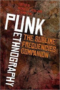 Cover image for Punk Ethnography: The Sublime Frequencies Companion