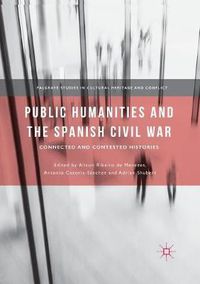 Cover image for Public Humanities and the Spanish Civil War: Connected and Contested Histories