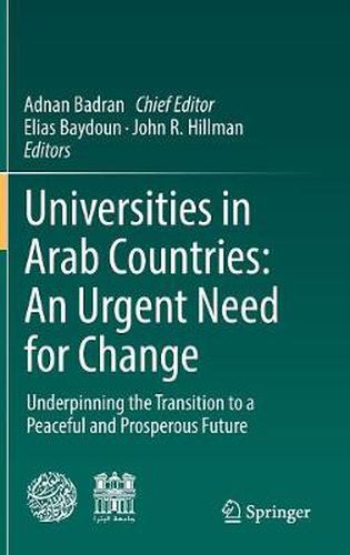 Universities in Arab Countries: An Urgent Need for Change: Underpinning the Transition to a Peaceful and Prosperous Future