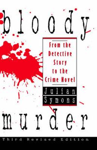 Cover image for Bloody Murder: from the Detective Story to the Crime Novel