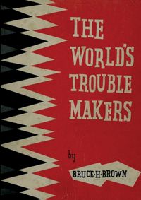 Cover image for The World's Trouble Makers