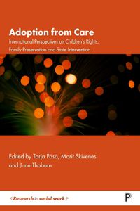 Cover image for Adoption from Care: International Perspectives on Children's Rights, Family Preservation and State Intervention