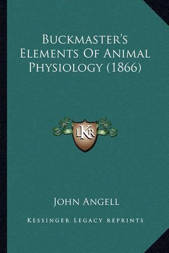 Buckmaster's Elements of Animal Physiology (1866)