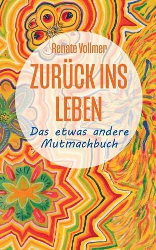 Cover image for Zuruck ins Leben: ... das etwas andere Mutmachbuch