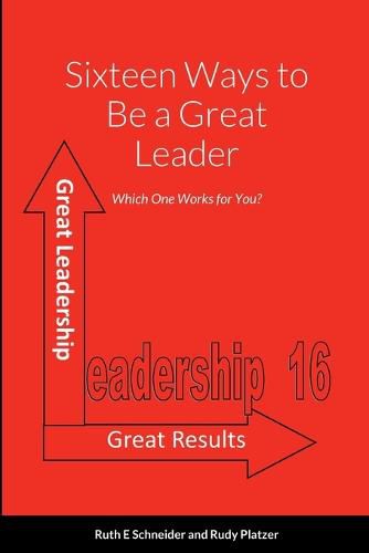 Cover image for Sixteen Ways to Be a Great Leader