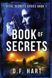 Cover image for Book Of Secrets: Vital Secrets, Book One